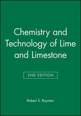 Chemistry and Technology of Lime and Limestone by Robert S. Boynton