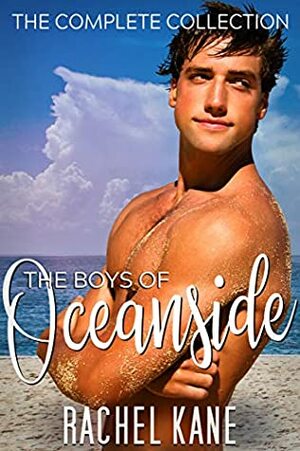 The Boys of Oceanside: The Complete Collection by Rachel Kane