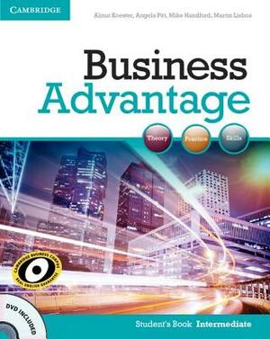 Business Advantage Intermediate Student's Book with DVD by Michael Handford, Angela Pitt, Almut Koester