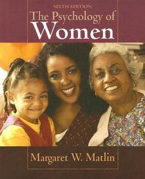 The Psychology Of Women by Margaret W. Matlin