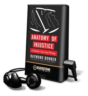 Anatomy of Injustice by Raymond Bonner