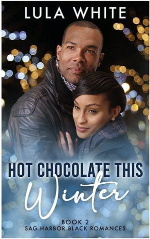 Hot Chocolate This Winter by Lula White