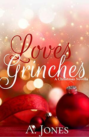 Loves Grinches by A. Jones