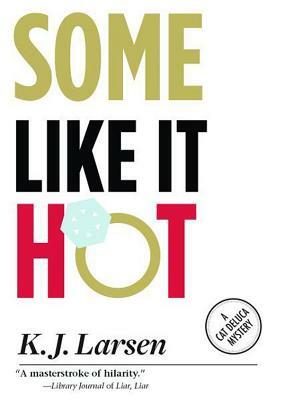 Some Like It Hot by K. J. Larsen