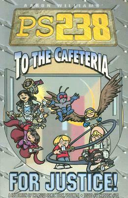 To the Cafeteria... for Justice! by Aaron Williams