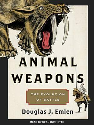 Animal Weapons: The Evolution of Battle by Douglas J. Emlen