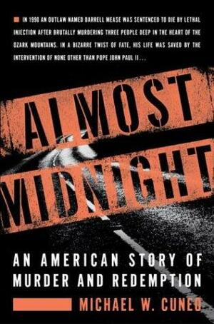Almost Midnight: An American Story Of Murder And Redemption by Michael W. Cuneo