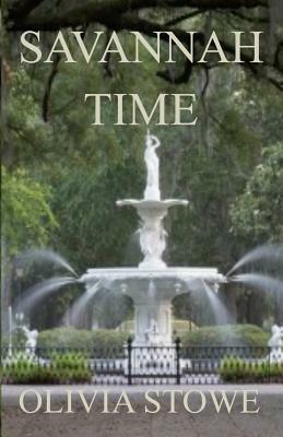 Savannah Time: Savannah Series by Olivia Stowe