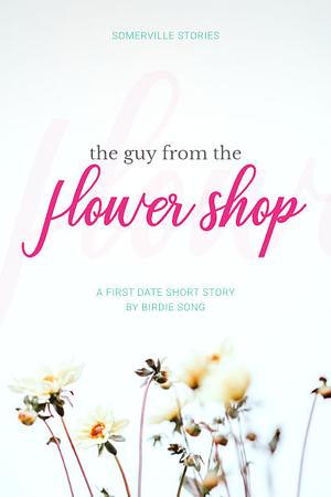 The Guy from the Flower Shop by Birdie Song