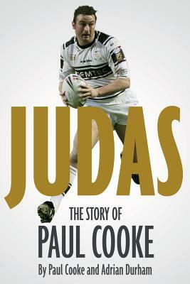 Judas: The Story of Paul Cooke by Adrian Durham, Paul Cooke