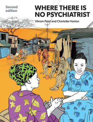 Where There Is No Psychiatrist by Vikram Patel, Charlotte Hanlon