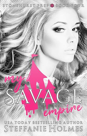 My Savage Empire by Steffanie Holmes