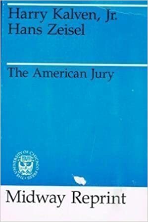 The American Jury by Harry Kalven Jr., Hans Zeisel