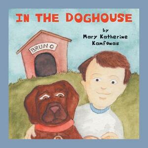 In the Doghouse by Mary Katherine Kamfonas