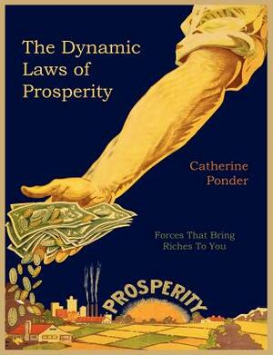 The Dynamic Laws of Prosperity by Catherine Ponder