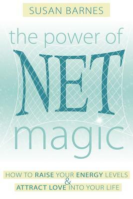 The Power of Net Magic by Susan Barnes