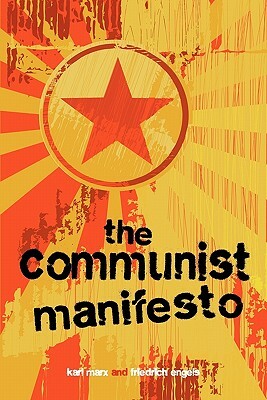 The Communist Manifesto by Karl Marx, Friedrich Engels