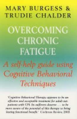 Overcoming Chronic Fatigue by Mary Burgess, Trudie Chalder