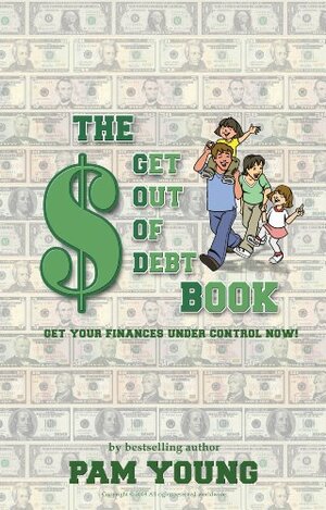 The GOOD Book: Get out of debt by Pam Young