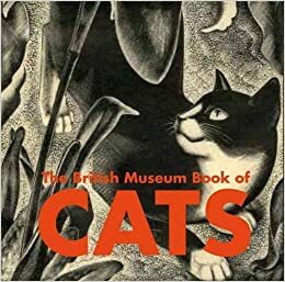 The British Museum Book of Cats by Juliet Clutton-Brock