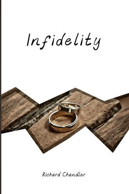 Infidelity by Richard Chandler