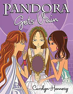 Pandora Gets Vain by Carolyn Hennesy