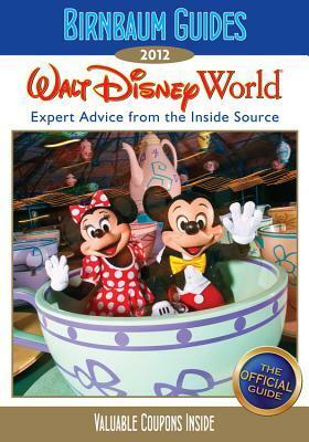 Birnbaum's Walt Disney World 2012 by Birnbaum Travel Guides