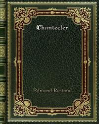 Chantecler by Edmond Rostand