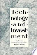 Technology and Investment: The Prewar Japanese Chemical Industry by Barbara Molony