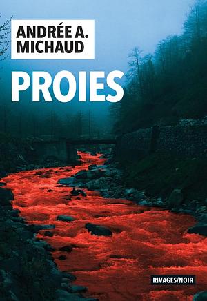 Proies by Andrée A. Michaud