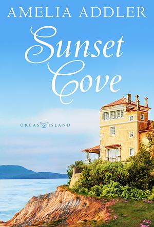 Sunset Cove (Orcas Island Book 1) by Amelia Addler