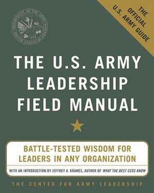 The U.S. Army Leadership Field Manual by U.S. Department of the Army