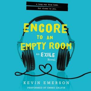 Encore to an Empty Room: An Exile Novel by Kevin Emerson