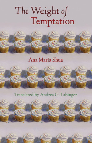 The Weight of Temptation by Andrea G. Labinger, Ana María Shua