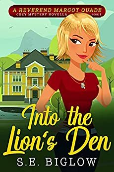 Into the Lion's Den: by Sarah Biglow, S.E. Biglow