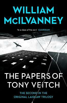 The Papers of Tony Veitch by William McIlvanney