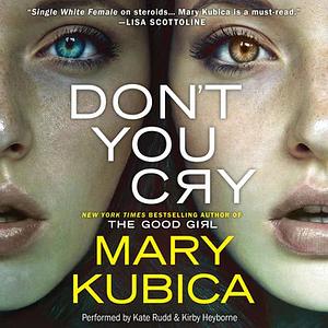 Don't You Cry by Mary Kubica