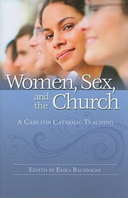 Women Sex and Church by Erika Bachiochi