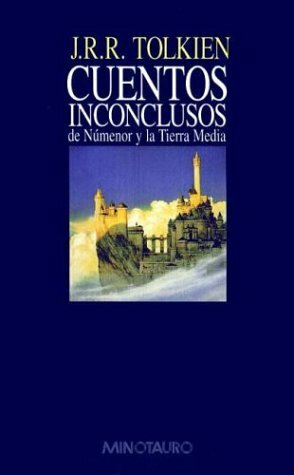 Cuentos inconclusos de Númenor y la Tierra Media by Christopher Tolkien, Rubén Masera, J.R.R. Tolkien