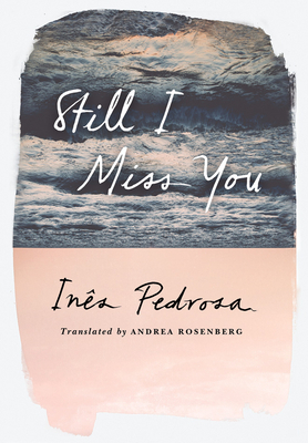 Still I Miss You by Ines Pedrosa