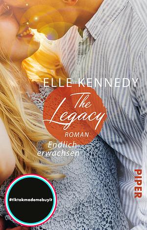 The Legacy Endlich erwachsen by Elle Kennedy