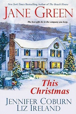 This Christmas by Jane Green, Jennifer Coburn, Liz Ireland