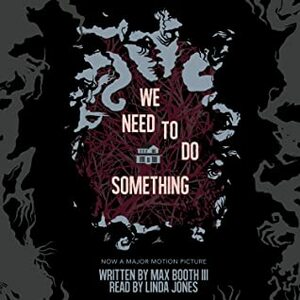 We Need to Do Something by Max Booth III