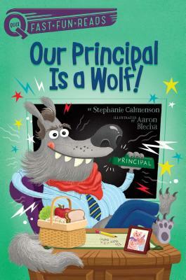 Our Principal Is a Wolf! by Stephanie Calmenson