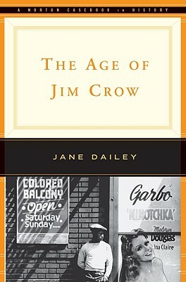 The Age of Jim Crow by Jane Dailey