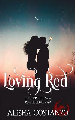 Loving Red: (a Broken World Novel) by Alisha Costanzo