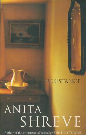 Resistance by Anita Shreve