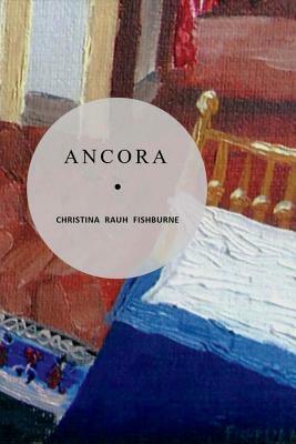 Ancora by Christina Rauh Fishburne