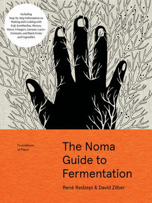 Foundations of Flavor: The Noma Guide to Fermentation by David Zilber, Rene Redzepi