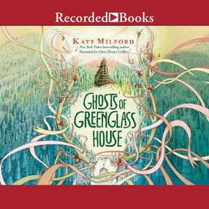 Ghosts of Greenglass House by Kate Milford